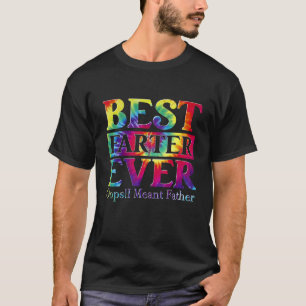 Best Farter Ever Oops I Meant Father Fathers Day T-Shirt