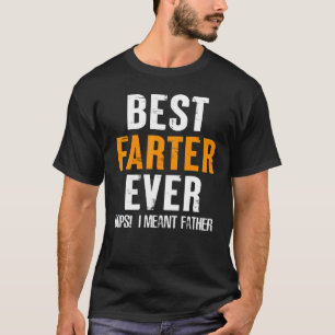 Best Farter Ever Oops I Meant Father Funny Father' T-Shirt