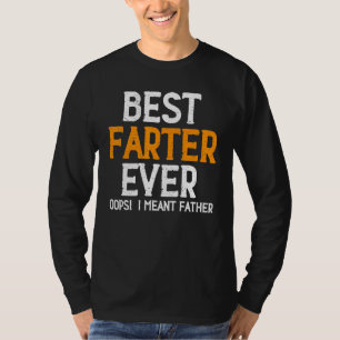 Best Farter Ever Oops I Meant Father Funny Father' T-Shirt