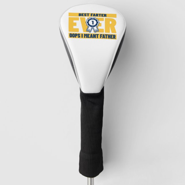 Best Farter Ever Oops I Meant Father Golf Head Cover (Front)