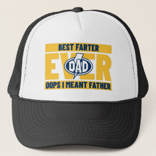 Best Farter Ever Oops I Meant Father Trucker Hat