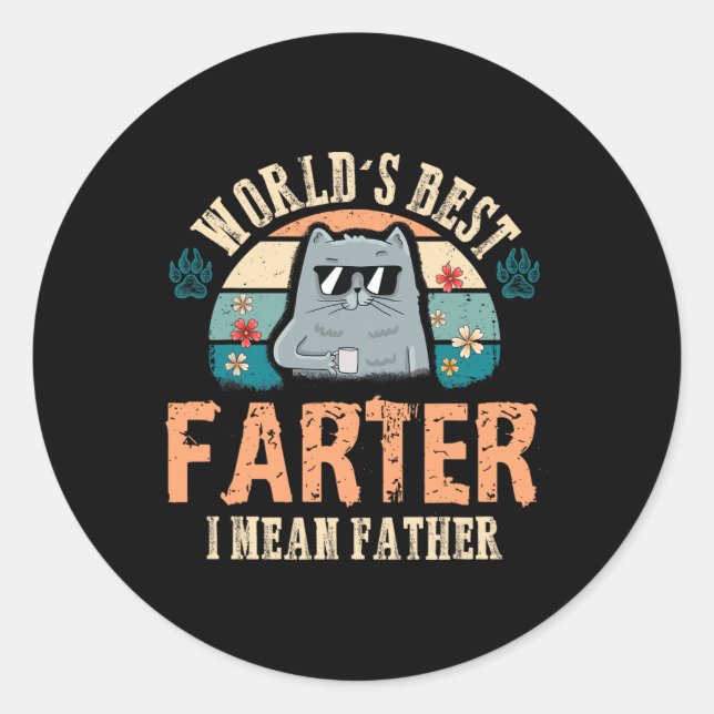 Best Farter I Mean Father Best Cat Dad Ever  Classic Round Sticker (Front)