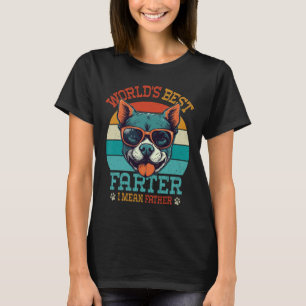 Best Farter I Mean Father Best Dad Ever Cool Dog M T-Shirt