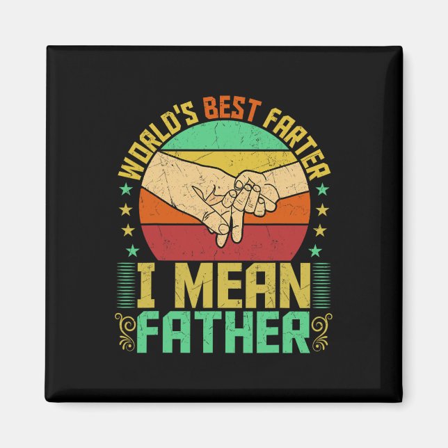 Best Farter I Mean Father Fathers Day  Magnet (Front)