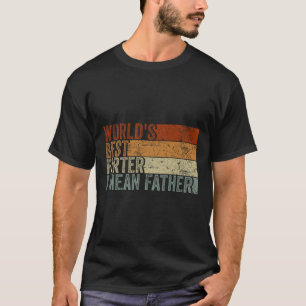 Best Farter I Mean Father Men Vintage Fathers Day T-Shirt