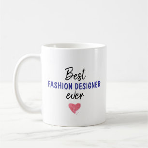Best Fashion Designer Ever Coffee Mug