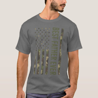 Best Father Ever Camo American Flag For FatherS re T-Shirt