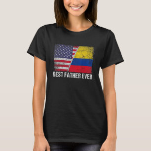 Best Father Ever  Father's Day Colombia Us Flag T-Shirt