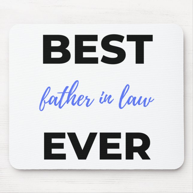 Best Father In Law Ever 2 Mouse Mat (Front)