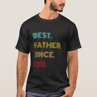 Best Father Since 2011 Fathers Day T-Shirt