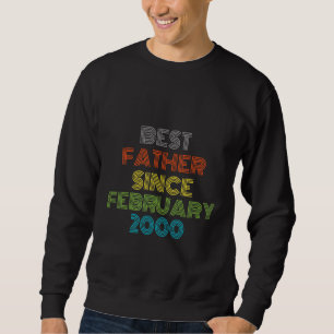 Best Father Since February 2000 Cool Present Sweatshirt