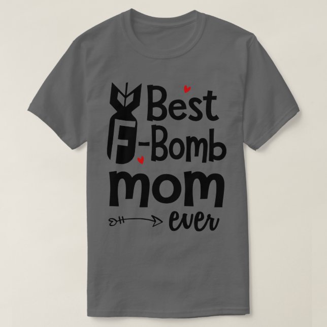 Best FBomb Mum Ever T-Shirt (Design Front)