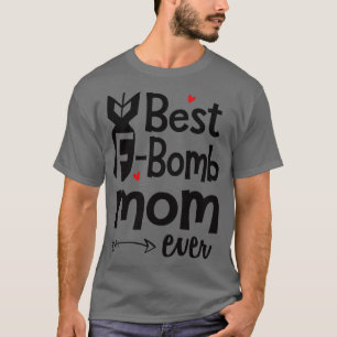Best FBomb Mum Ever T-Shirt