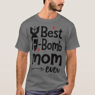 Best FBomb Mum Ever T-Shirt