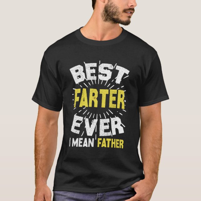 Best Fer Ever I Mean Father Father'S Day Saying T-Shirt (Front)