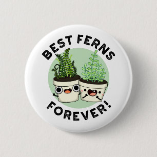 Best Ferns Forever Funny BFF Pun  6 Cm Round Badge