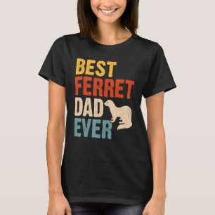 Best Ferret Dad Ever T-Shirt