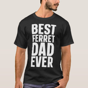 Best Ferret Dad Ever T-Shirt