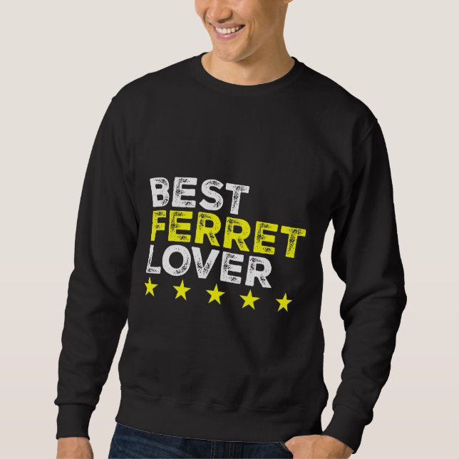 Best Ferret    For Ferret Sweatshirt (Front)