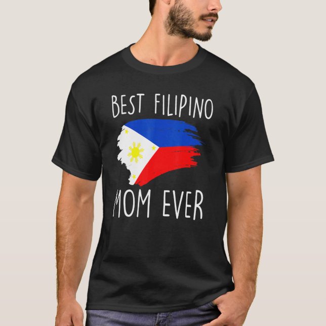 Best Filipino Mum Ever Filipino Flag Pinay T-Shirt (Front)