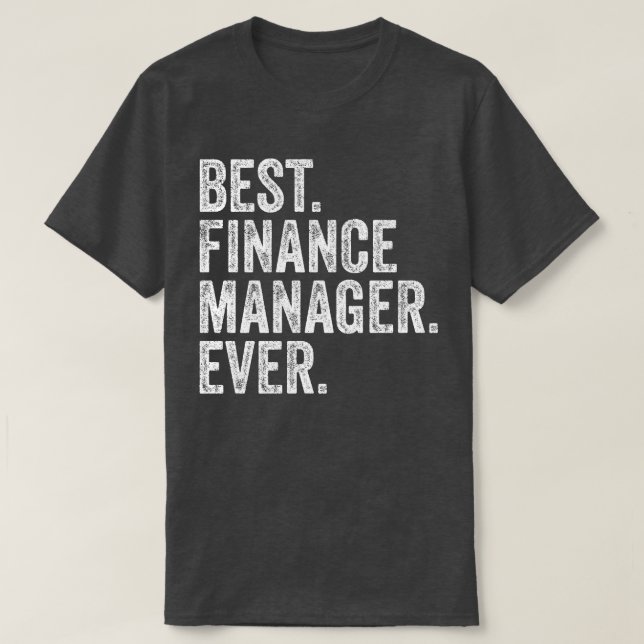 Best Finance Manager Ever T-Shirt (Design Front)