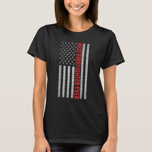 Best Firefighter Dad Ever Us American Flag For Fat T-Shirt (Front)