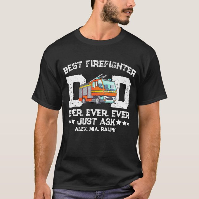 Best Firefighter Dad Father Papa Ever Just Ask Kid T-Shirt (Front)
