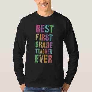 Best First Grade Teacher Teaching 1st Grader Appre T-Shirt