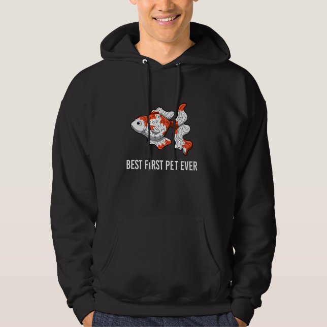 Best First Pet Ever Goldfish  Cute Fish Pets Hoodie (Front)