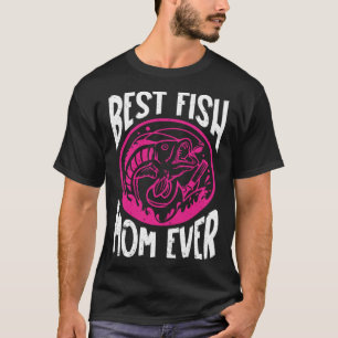 Best Fish Mum Ever Aquarist Aquarium Saltwater Fis T-Shirt