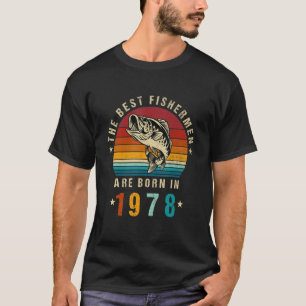 Best Fishermen Are Born In 1978 Vintage Fishing 44 T-Shirt