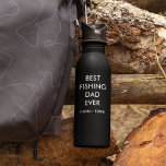 Best Fishing Dad Ever Fishing Lovers Fisherman 710 Ml Water Bottle<br><div class="desc">Best Fishing Dad Ever Fishing Lovers Fisherman</div>