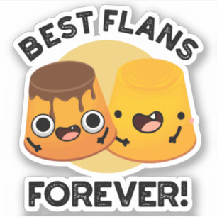 Best Flans Forever Funny Friend Pun