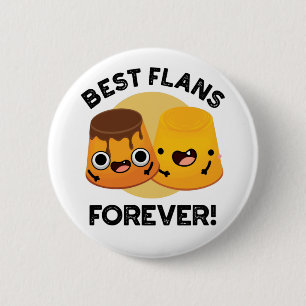 Best Flans Forever Funny Friend Pun 6 Cm Round Badge