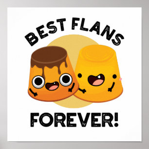 Best Flans Forever Funny Friend Pun  Poster
