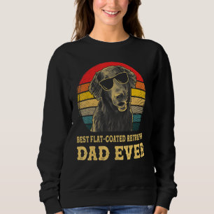 Best Flat Coated Retriever Dad Ever Dog Retro Vin Sweatshirt