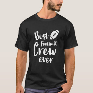 Best football crew ever football sports team coll T-Shirt