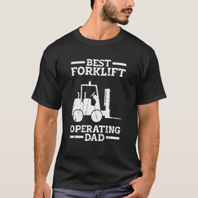 Best Forklift Operating Dad forkstacker T-Shirt (Front)