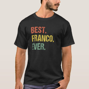 Best Franco Ever Retro Name Humour Nickname T-Shirt