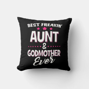 Best Freakin Aunt And Godmother Ever Cushion