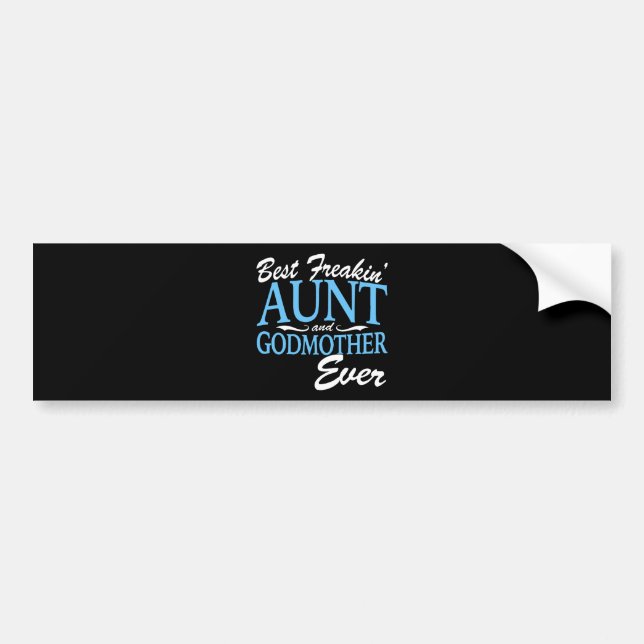 best freakin aunt and godmother ever jesus t-shirt bumper sticker (Front)