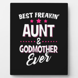 Best Freakin Aunt And Godmother Ever Plaque