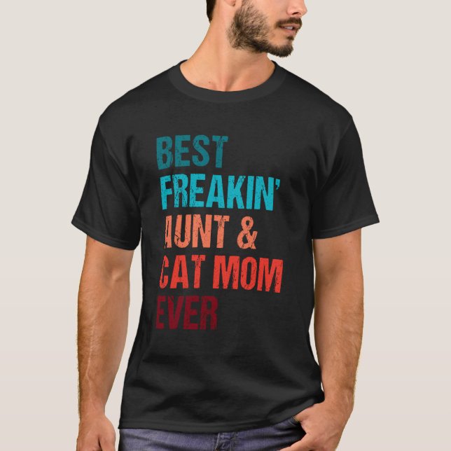 Best Freakin Aunt Cat Mum Ever Matching Shirt (Front)