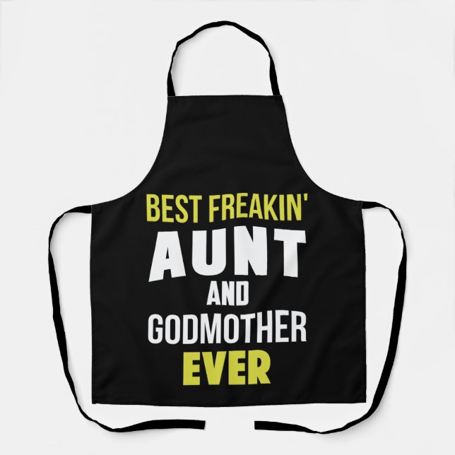 Best Freakin' Aunt & Godmother Ever Apron (Front)