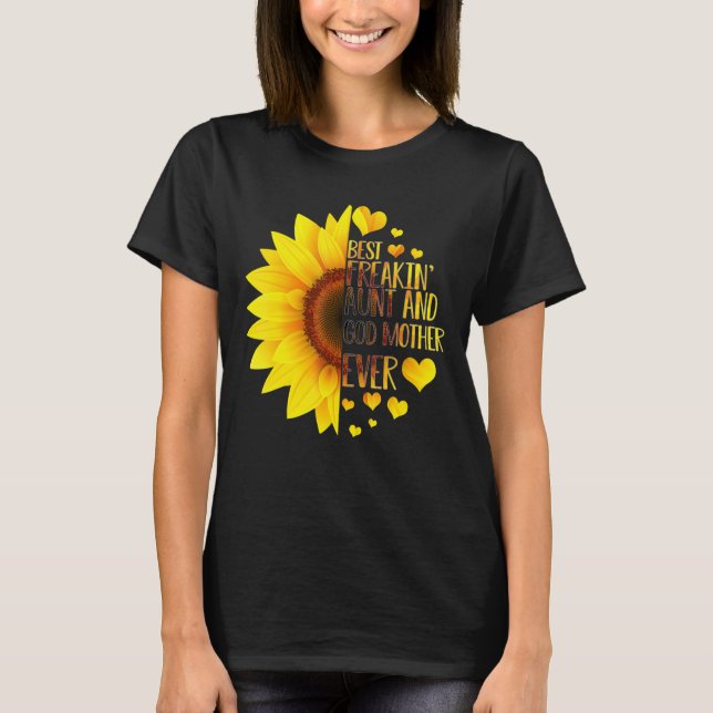 Best Freakin' Aunt Godmother Ever Sunflower T-Shirt (Front)