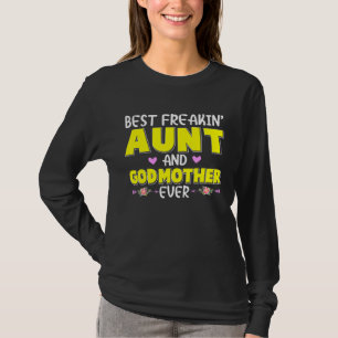 Best Freakin Aunt Godmother Everbest Aunt Aunt T-Shirt
