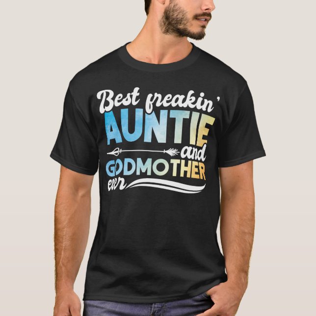 Best Freakin' Auntie And Godmother Ever Watercolor T-Shirt (Front)