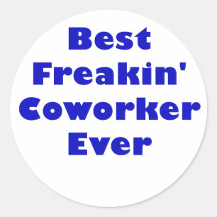 Best Freakin Coworker Ever Classic Round Sticker