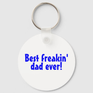 Best Freakin Dad Ever Key Ring