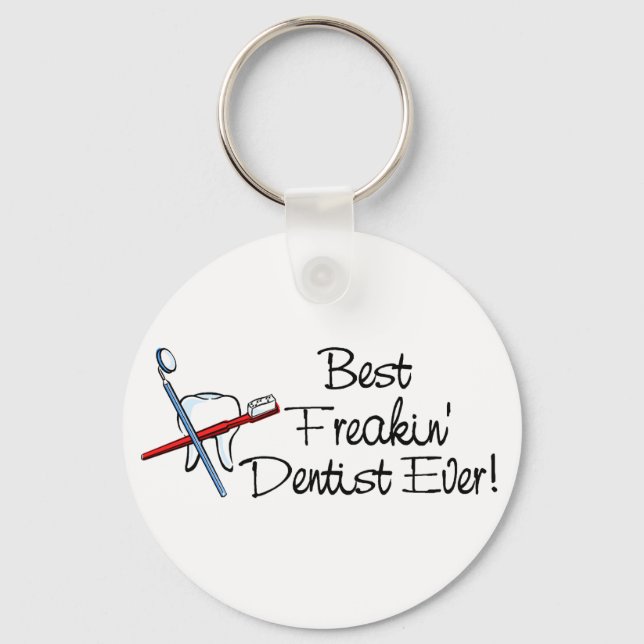 Best Freakin Dentist Ever Key Ring (Front)